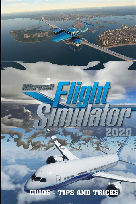 Microsoft Flight Simulator 2020 guide - tips and tricks by K.Brooke ...