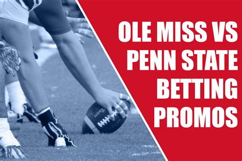 Ole Miss-Penn State Betting Promos: Peach Bowl Bonuses From ESPN BET, More ...Middle East