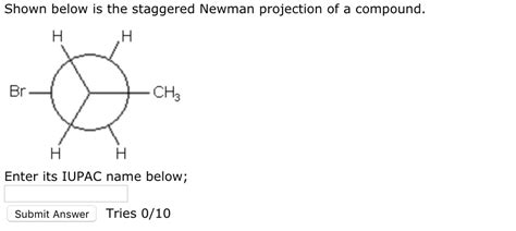 Solved Shown below is the staggered Newman projection of a | Chegg.com