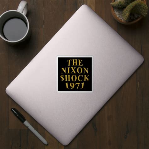 The Nixon Shock 1971 - Economics - Sticker | TeePublic