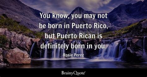 Puerto Rican Quotes - BrainyQuote