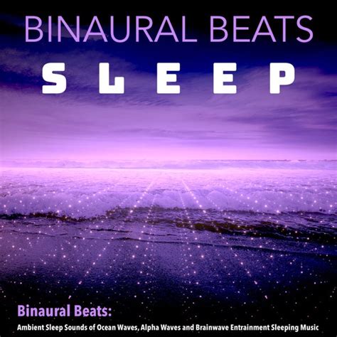 Binaural Beats: Ambient Sleep Sounds of Ocean Waves,... von Binaural ...