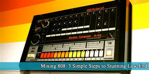 Mixing 808: 3 Simple Steps to Stunning Low-End!