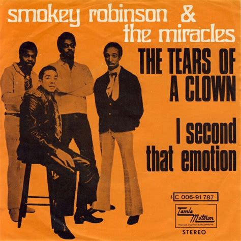 9. The Tears of a Clown by Smokey Robinson and The Miracles debuted Oct 70 and peaked at number ...