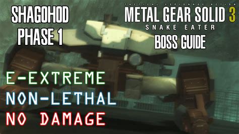 Shagohod Fight Phase 1 | Non-Lethal European Extreme (No Damage) | MGS3 ...