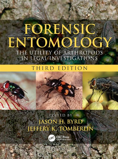 Forensic Entomology: The Utility of Arthropods in Legal Investigations ...