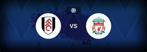 Carabao Cup: Fulham vs Liverpool - Prediction, Stats & Odds