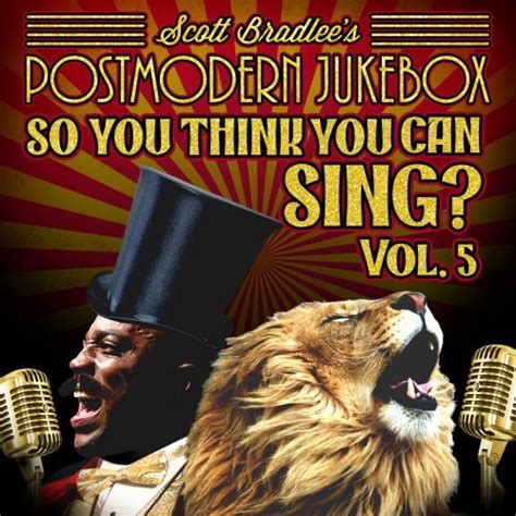 Scott Bradlee's Postmodern Jukebox - So, You Think You Can Sing: Vol. 5 (Official PMJ Karaoke ...