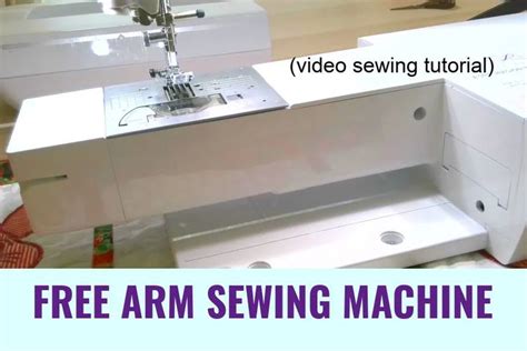 Free arm sewing machine - a video sewing tutorial | Sewing tutorials, Sewing machine, Sewing ...