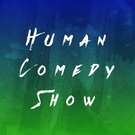 Human Comedy Show