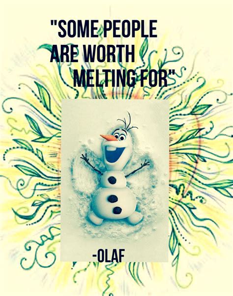 I love Olaf!(and this quote) Disney Quotes, Feeling Special, Some People, Olaf, Favorite Quotes ...