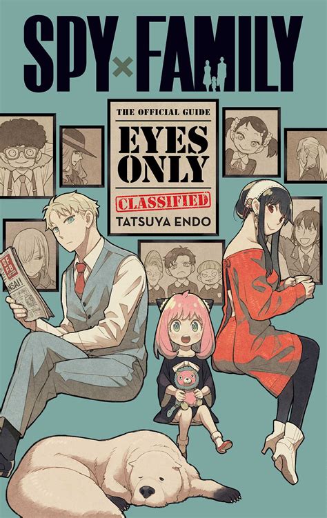 Spy x Family: The Official Guide―Eyes Only by Tatsuya Endo | Goodreads