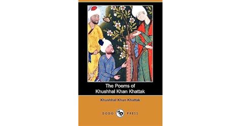 The Poems of Khushhal Khan Khattak by Khushal Khan Khattak