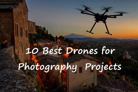 10 Best Drones for Photography Projects (2019) – Outstanding Drone