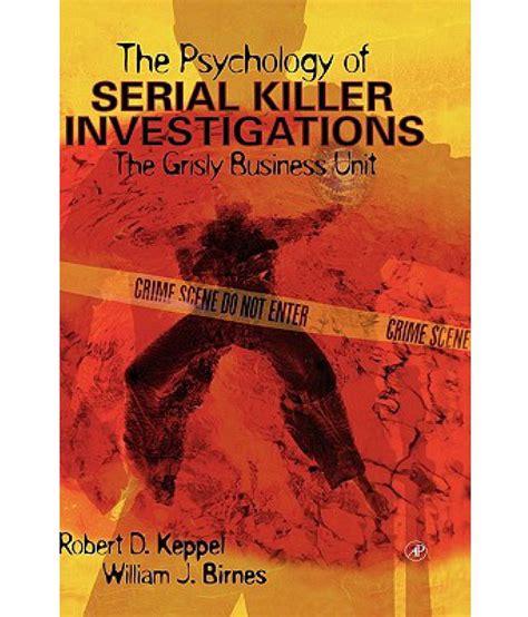 The Psychology of Serial Killer Investigations: The Grisly Business ...