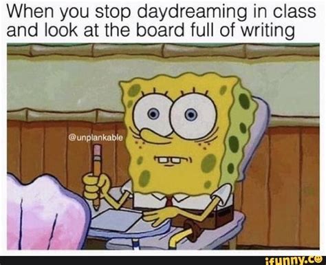 When you stop daydreaming in class and look at the board full of ...