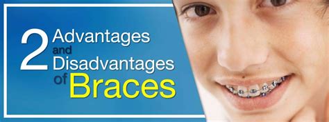 2 Advantages and Disadvantages of Braces