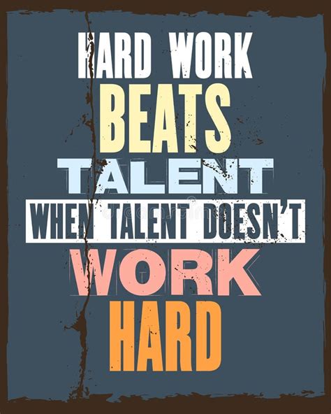 Inspiring Motivation Quote with Text Hard Work Beats Talent when Talent Does Not Work Hard ...