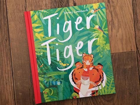 Win a copy of Tiger Tiger picture book - the-gingerbread-house.co.uk