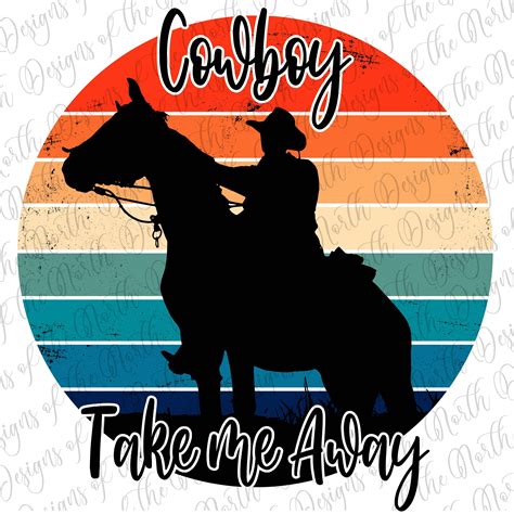 Cowboy take me away-cowboy take me away sublimation-cowboy | Etsy