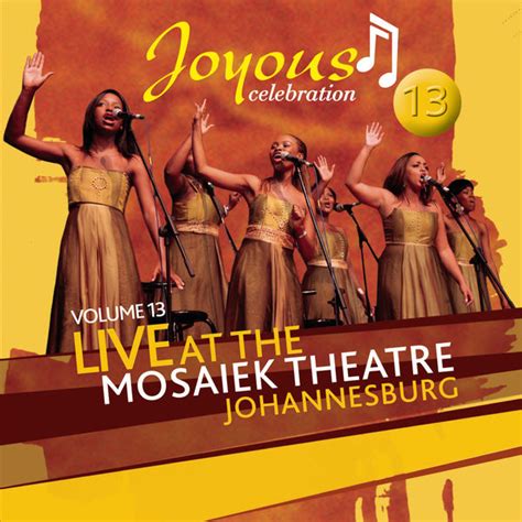 Joyous Celebration 13: Live At The Mosaeik Theatre JHB (Live), Joyous ...