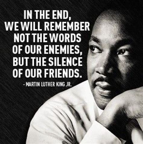 Martin Luther King Jr Quotes In The End We Will Remember - Daily Quotes