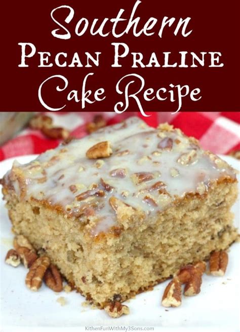 Southern Pecan Praline Cake Recipe - Kitchen Fun With My 3 Sons