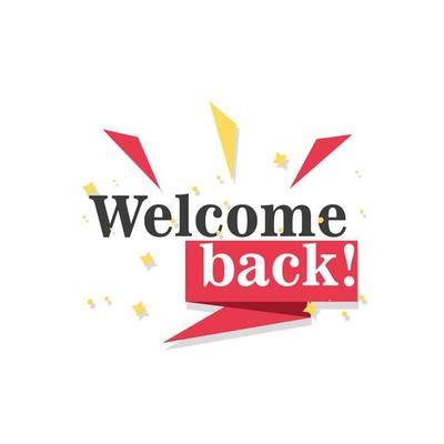 Welcome Back Vector Art, Icons, and Graphics for Free Download