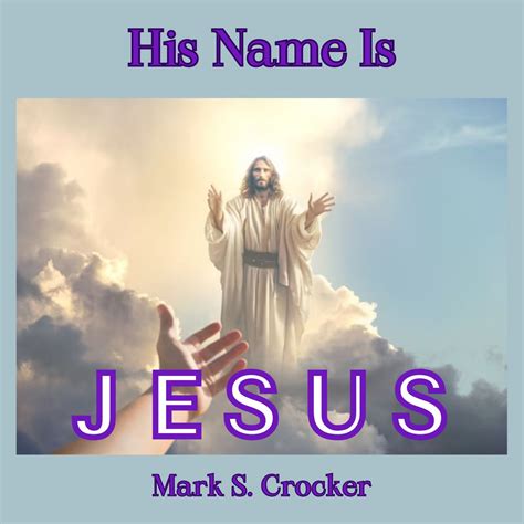 His Name Is Jesus - (Vocal) | Mark S. Crocker Music