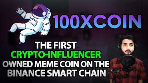 100XCoin - The First Crypto - Influencer Owned Meme Coin On The Binance Smart Chain !!! - YouTube