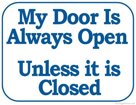 My Door is Always Open Unless it is Closed Sign