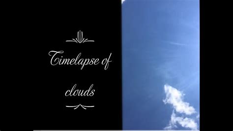 Timelapse of clouds - YouTube