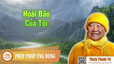 Hoài Bão Của Tôi – hòa thượng Thích Thanh Từ mp3