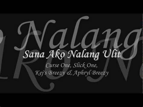 Sana Ako Nalang Ulit - Curse One, Slick One, Kej's & Aprhyl Acordes - Chordify