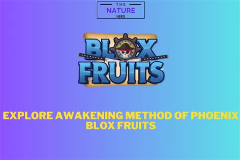 Explore Awakening Method Of Phoenix: Blox Fruits - The Nature Hero