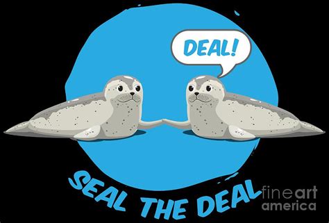 Seal The Deal Funny Animal Pun Marine Sea Lion Digital Art by ...