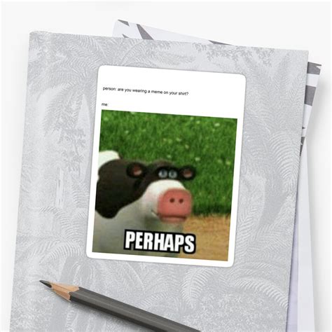 "Perhaps meme" Sticker by FireCracker123 | Redbubble