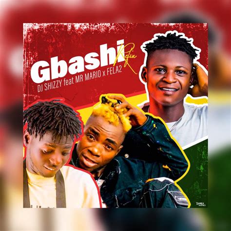 [Music] Dj Shizzy ft. Mr Mario & Fela 2 – Gbashi Refix