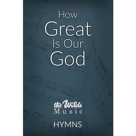 How Great Is Our God (Hymn) by Benjamin David Knoedler – The Wilds ...