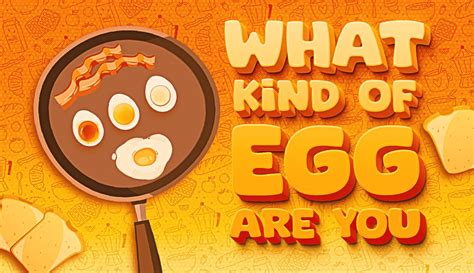 Quiz: What Kind of Egg Are You? 🥚🍳