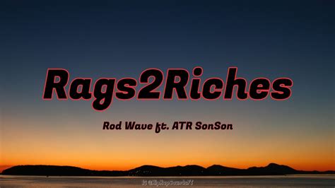 Rod Wave ft. ATR SonSon - Rags2Riches (Lyrics) Rags To Riches - YouTube