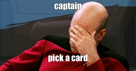 Meme: "captain pick a card" - All Templates - Meme-arsenal.com