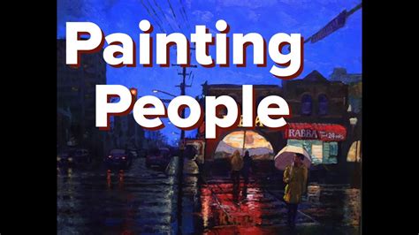 Painting People in Landscapes and Street Scenes - YouTube