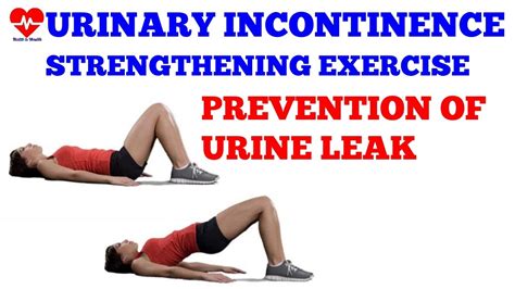 How to prevent urinary incontinence and pelvic floor muscle strengthening, kegle exercise ...