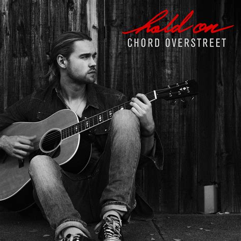 Hold On_Chord Overstreet_高音质在线试听_Hold On歌词|歌曲下载_酷狗音乐