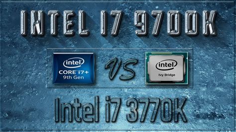 Intel i7 9700K vs i7 3770K Benchmarks | Test Review | Comparison ...