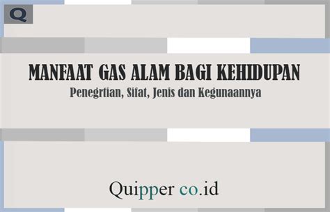 20 Manfaat Gas Alam Bagi Kehidupan Manusia (Lengkap)