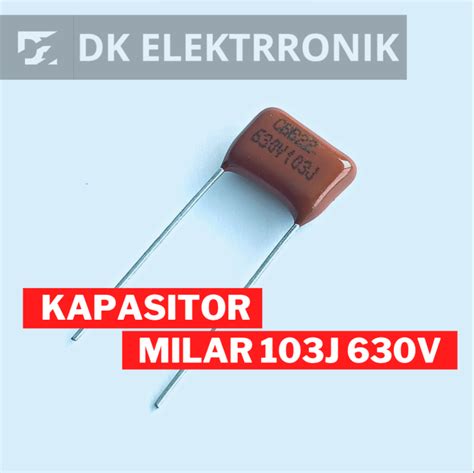 KAPASITOR MILAR 103J 630V 103 J 630V CAPACITOR MYLAR CBB 103J 630V ...