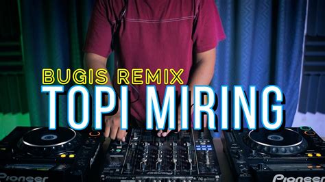 VIRAL !! DJ TOPI MIRING BUGIS NEW VERSION (RyanInside Remix) Req. Ijp24 ...