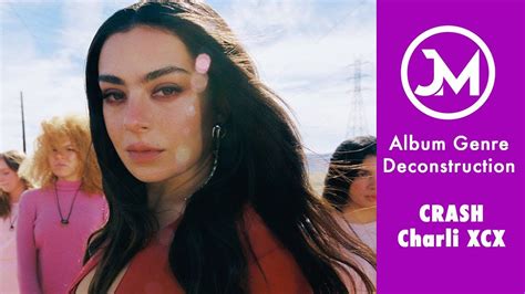 CHARLI XCX - “CRASH” (ALBUM GENRE DECONSTRUCTION) | Charli xcx, Album ...